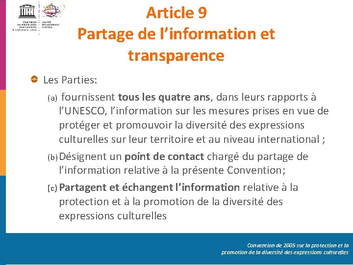 Article 9 Partage de l’information et transparence Les Parties: (a) fournissent tous les quatre