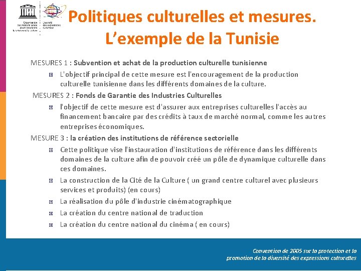 Politiques culturelles et mesures. L’exemple de la Tunisie MESURES 1 : Subvention et achat