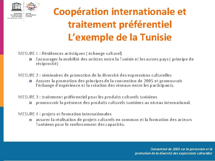 Coopération internationale et traitement préférentiel L’exemple de la Tunisie MESURE 1 : Résidences artistiques