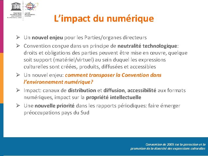 L’impact du numérique Ø Un nouvel enjeu pour les Parties/organes directeurs Ø Convention conçue