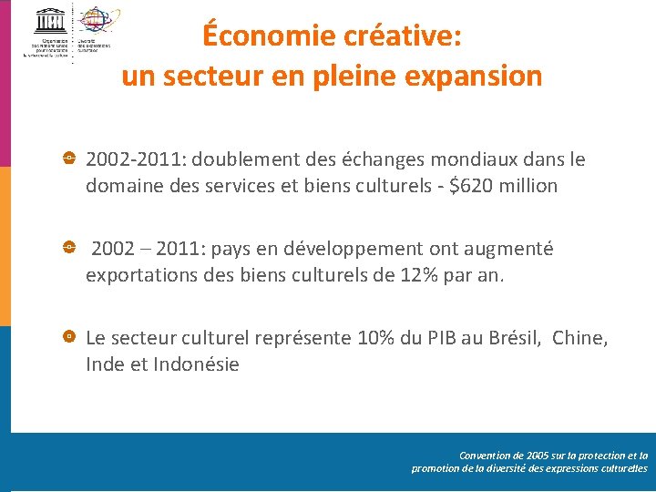 Économie créative: un secteur en pleine expansion 2002 -2011: doublement des échanges mondiaux dans