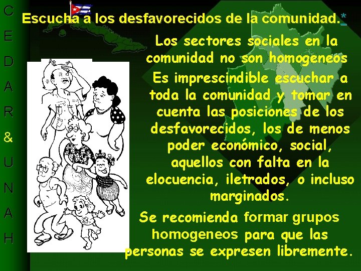 C Escucha a los desfavorecidos de la comunidad. * E Los sectores sociales en C Escucha a los desfavorecidos de la comunidad. * E Los sectores sociales en