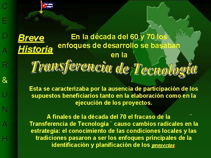 C E D A Breve Historia En la década del 60 y 70 los C E D A Breve Historia En la década del 60 y 70 los