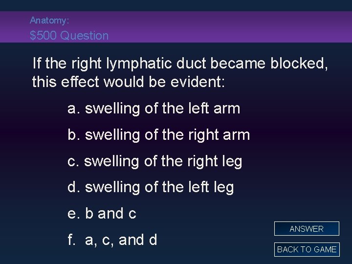 Anatomy: $500 Question If the right lymphatic duct became blocked, this effect would be