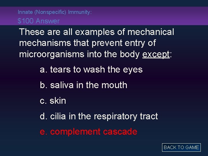 Innate (Nonspecific) Immunity: $100 Answer These are all examples of mechanical mechanisms that prevent