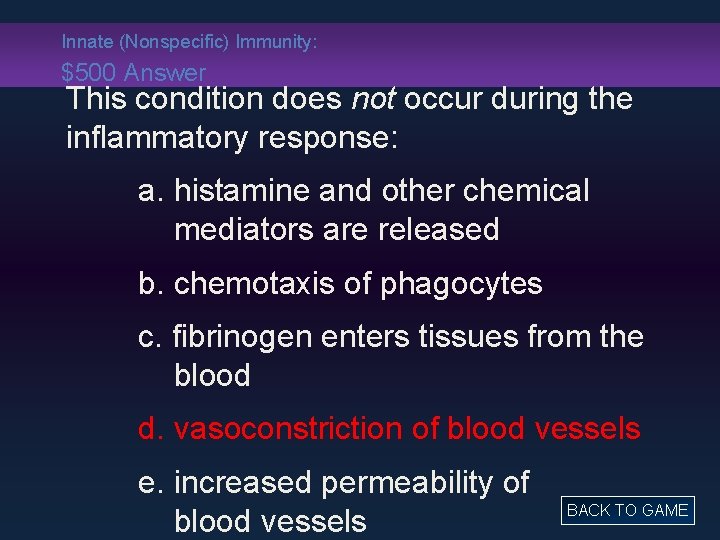 Innate (Nonspecific) Immunity: $500 Answer This condition does not occur during the inflammatory response: