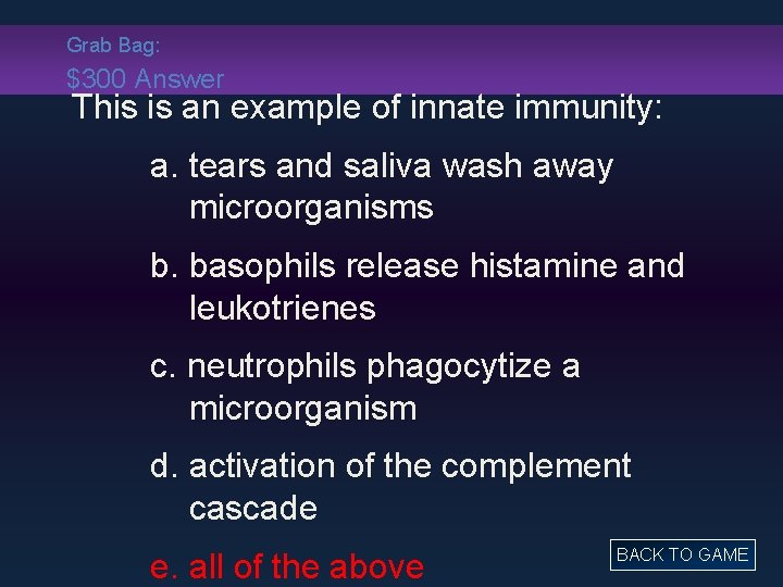 Grab Bag: $300 Answer This is an example of innate immunity: a. tears and