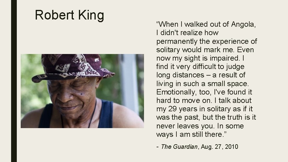 Robert King “When I walked out of Angola, I didn't realize how permanently the