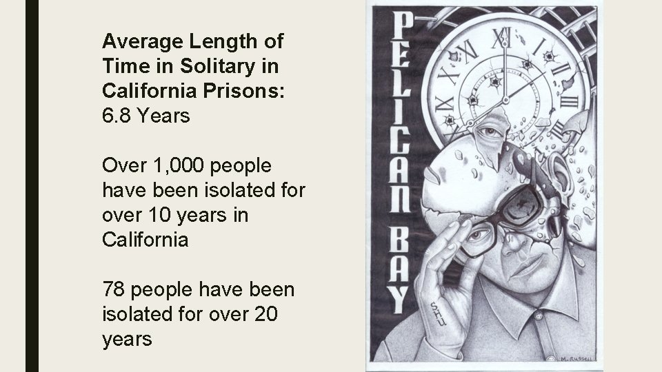 Average Length of Time in Solitary in California Prisons: 6. 8 Years Over 1,