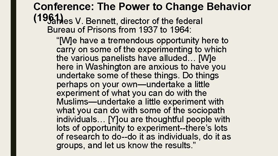 Conference: The Power to Change Behavior (1961) James V. Bennett, director of the federal