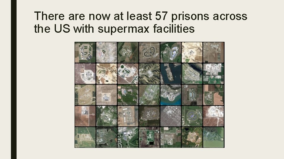 There are now at least 57 prisons across the US with supermax facilities 