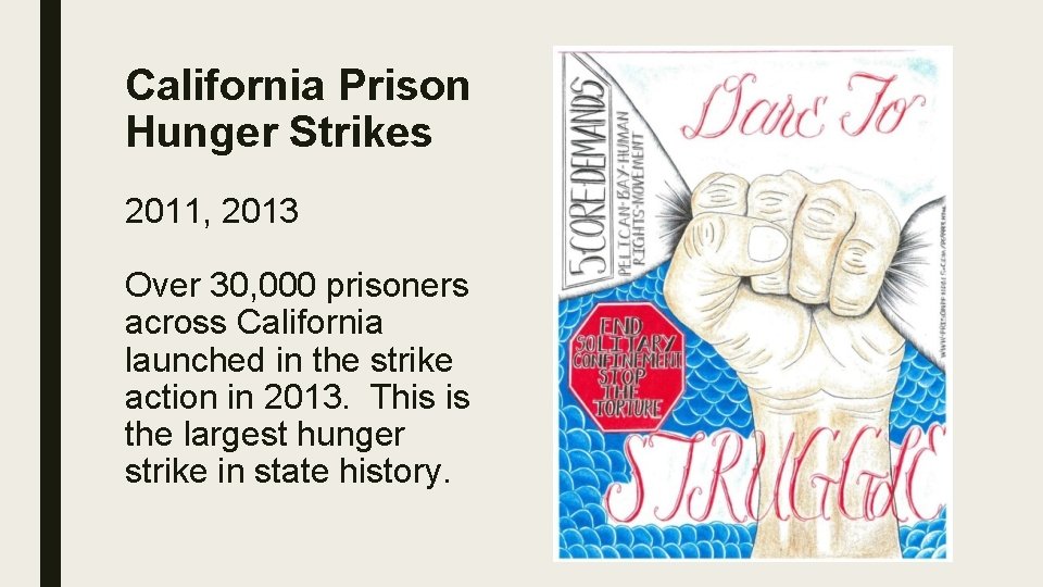 California Prison Hunger Strikes 2011, 2013 Over 30, 000 prisoners across California launched in