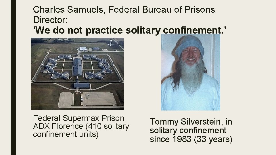 Charles Samuels, Federal Bureau of Prisons Director: 'We do not practice solitary confinement. ’