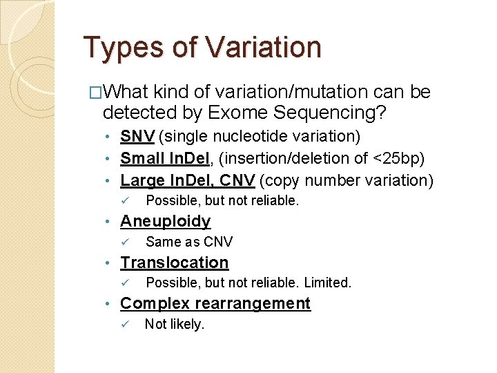 Types of Variation �What kind of variation/mutation can be detected by Exome Sequencing? SNV