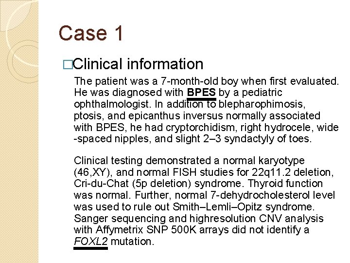 Case 1 �Clinical information The patient was a 7 -month-old boy when first evaluated.