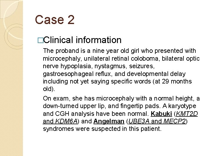 Case 2 �Clinical information The proband is a nine year old girl who presented