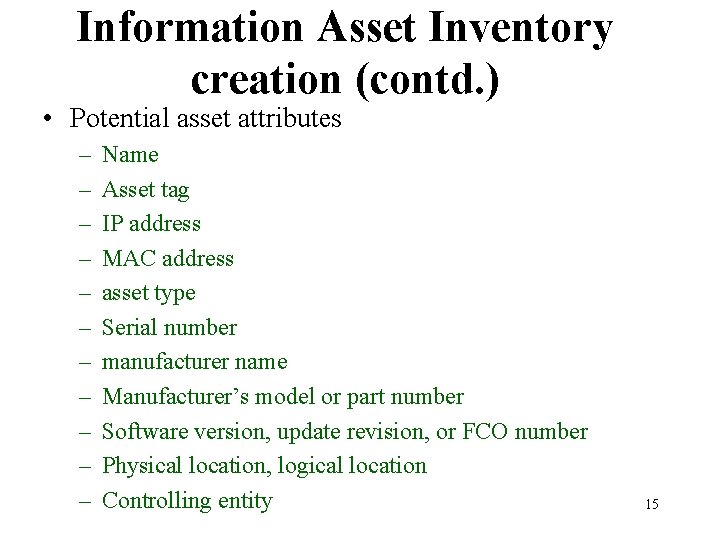 Information Asset Inventory creation (contd. ) • Potential asset attributes – – – Name