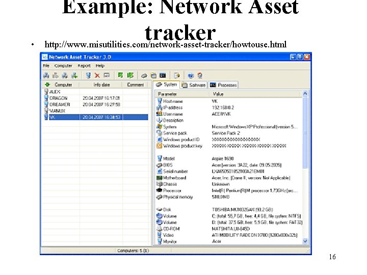  • Example: Network Asset tracker http: //www. misutilities. com/network-asset-tracker/howtouse. html 16 