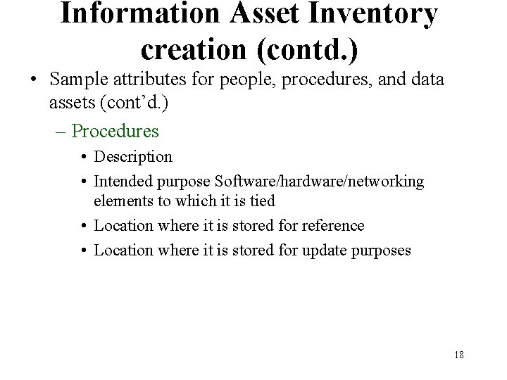 Information Asset Inventory creation (contd. ) • Sample attributes for people, procedures, and data