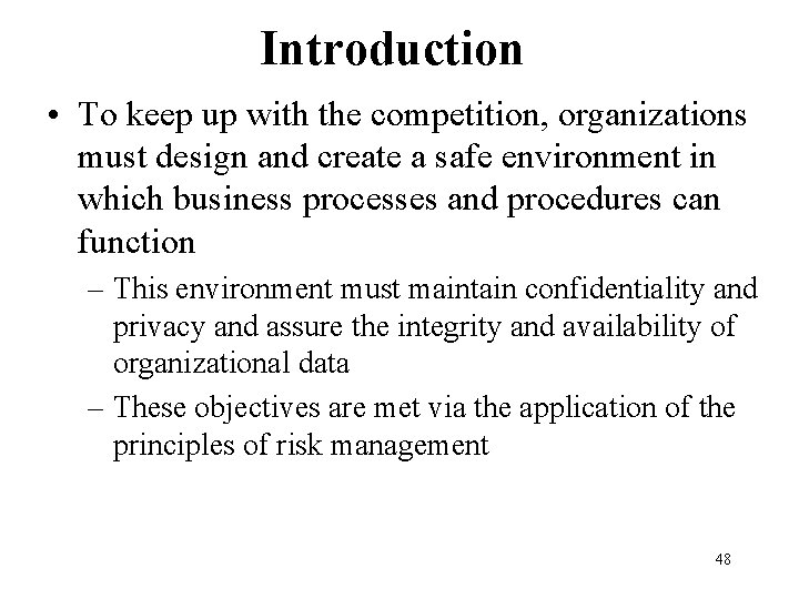 Introduction • To keep up with the competition, organizations must design and create a