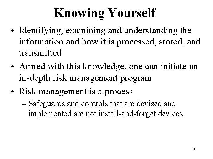 Knowing Yourself • Identifying, examining and understanding the information and how it is processed,