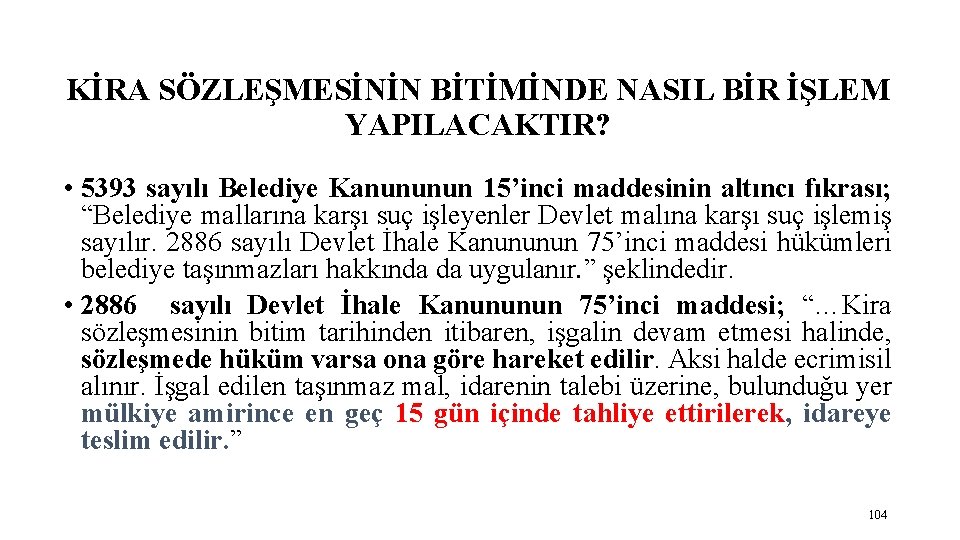 KİRA SÖZLEŞMESİNİN BİTİMİNDE NASIL BİR İŞLEM YAPILACAKTIR? • 5393 sayılı Belediye Kanununun 15’inci maddesinin