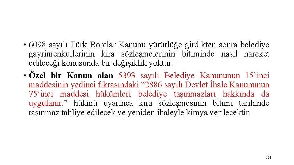  • 6098 sayılı Türk Borçlar Kanunu yürürlüğe girdikten sonra belediye gayrimenkullerinin kira sözleşmelerinin