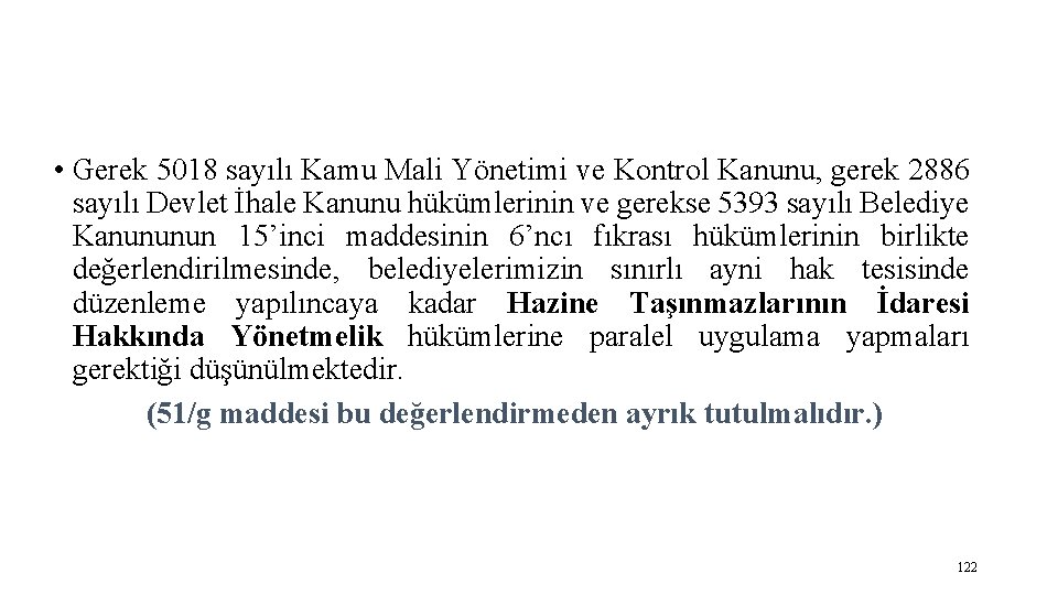  • Gerek 5018 sayılı Kamu Mali Yönetimi ve Kontrol Kanunu, gerek 2886 sayılı