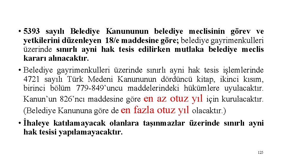  • 5393 sayılı Belediye Kanununun belediye meclisinin görev ve yetkilerini düzenleyen 18/e maddesine