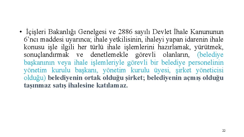  • İçişleri Bakanlığı Genelgesi ve 2886 sayılı Devlet İhale Kanununun 6’ncı maddesi uyarınca;