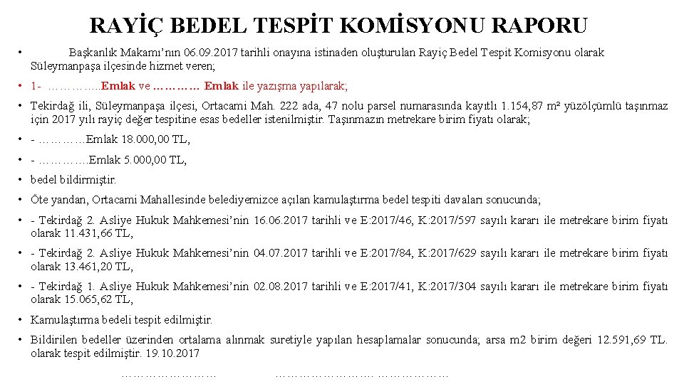 RAYİÇ BEDEL TESPİT KOMİSYONU RAPORU • Başkanlık Makamı’nın 06. 09. 2017 tarihli onayına istinaden