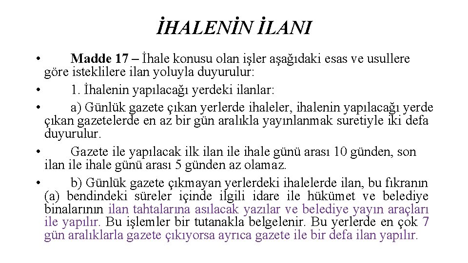 İHALENİN İLANI • Madde 17 – İhale konusu olan işler aşağıdaki esas ve usullere