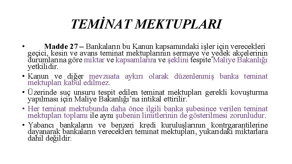 TEMİNAT MEKTUPLARI • • • Madde 27 – Bankaların bu Kanun kapsamındaki işler için