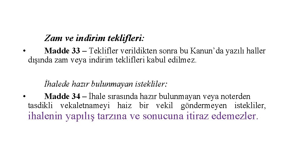 Zam ve indirim teklifleri: • Madde 33 – Teklifler verildikten sonra bu Kanun’da yazılı
