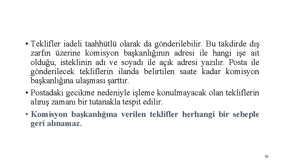  • Teklifler iadeli taahhütlü olarak da gönderilebilir. Bu takdirde dış zarfın üzerine komisyon