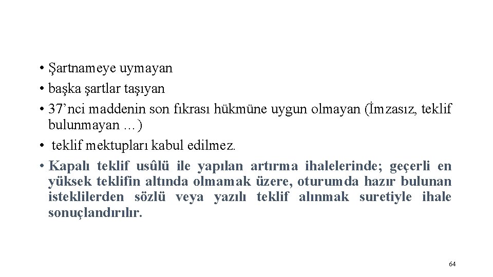  • Şartnameye uymayan • başka şartlar taşıyan • 37’nci maddenin son fıkrası hükmüne