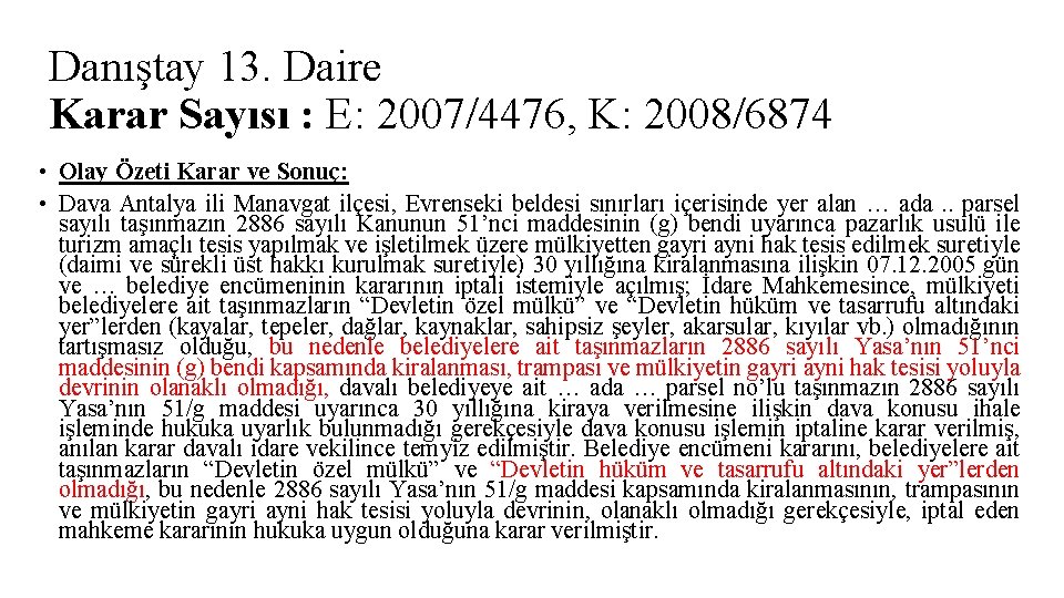 Danıştay 13. Daire Karar Sayısı : E: 2007/4476, K: 2008/6874 • Olay Özeti Karar
