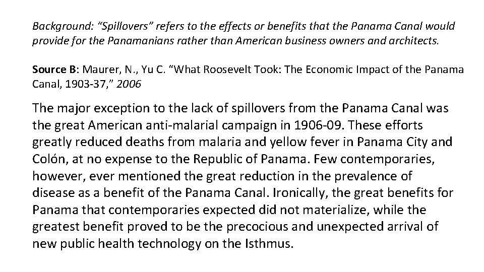 Background: “Spillovers” refers to the effects or benefits that the Panama Canal would provide
