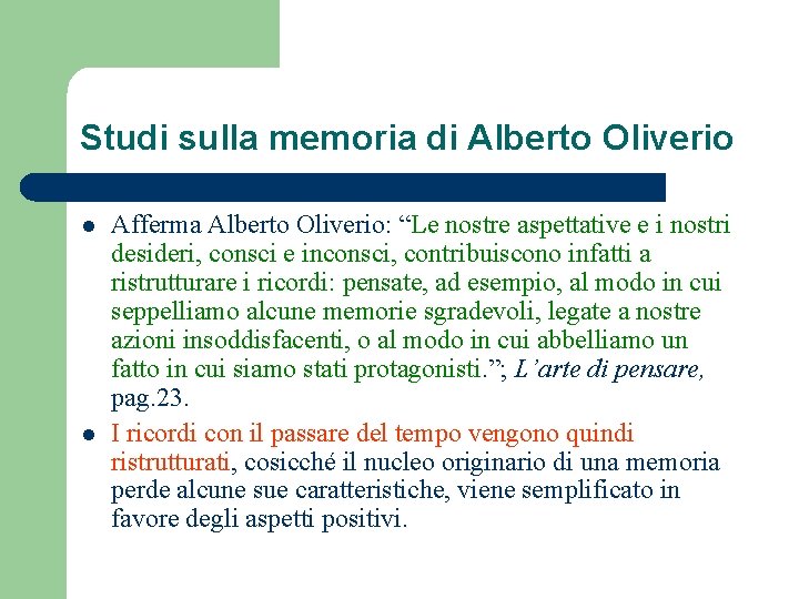 Studi sulla memoria di Alberto Oliverio l l Afferma Alberto Oliverio: “Le nostre aspettative