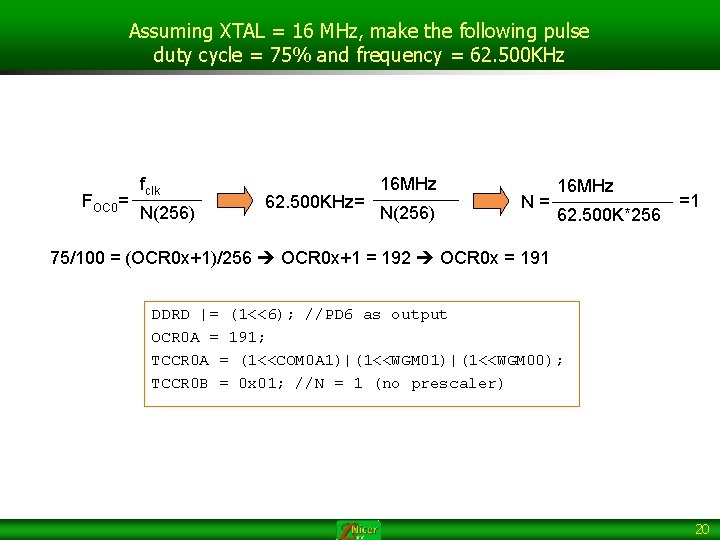 Assuming XTAL = 16 MHz, make the following pulse duty cycle = 75% and