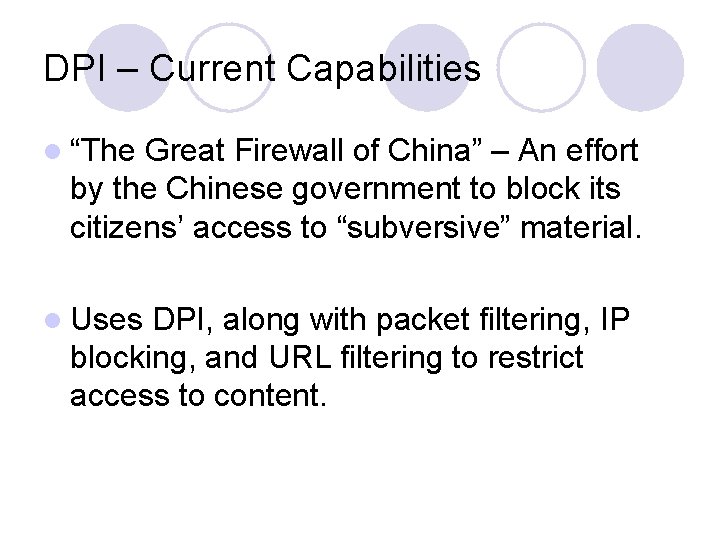 DPI – Current Capabilities l “The Great Firewall of China” – An effort by