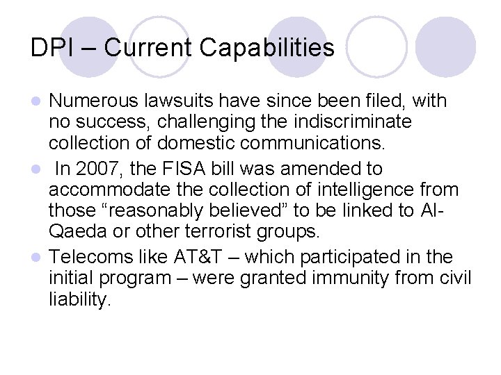 DPI – Current Capabilities Numerous lawsuits have since been filed, with no success, challenging