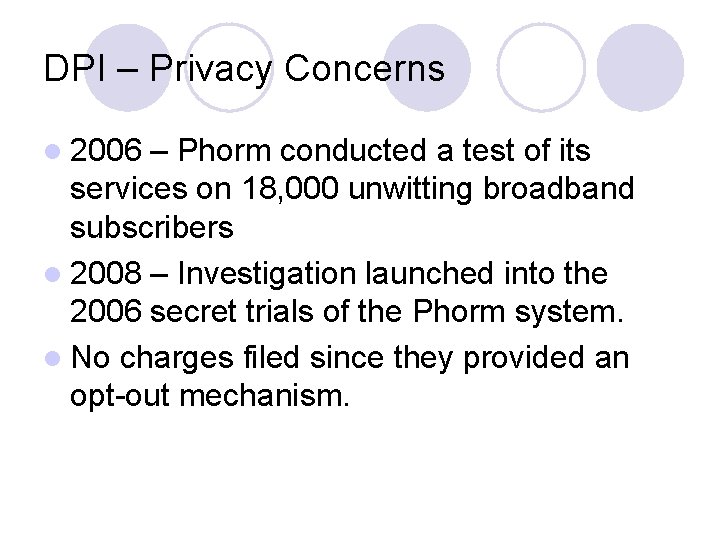 DPI – Privacy Concerns l 2006 – Phorm conducted a test of its services