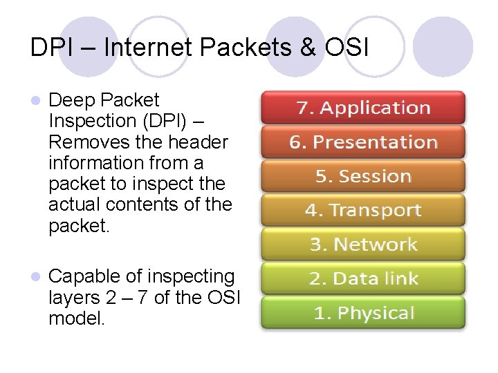 DPI – Internet Packets & OSI l Deep Packet Inspection (DPI) – Removes the