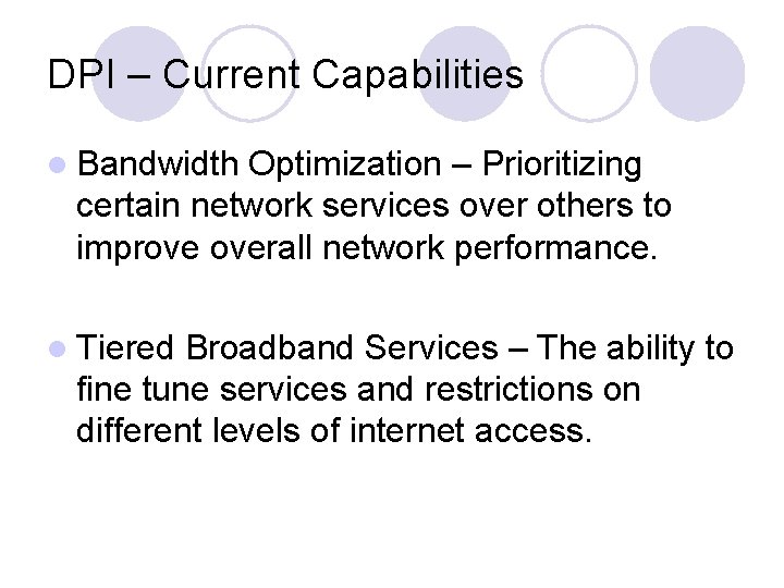 DPI – Current Capabilities l Bandwidth Optimization – Prioritizing certain network services over others