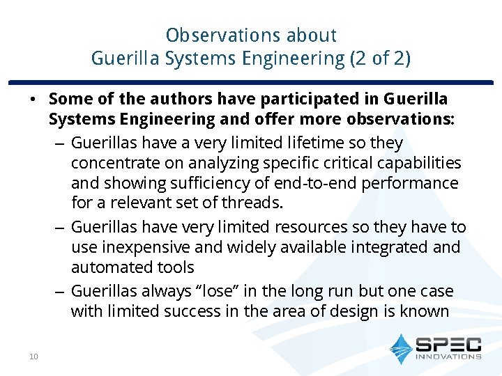 Observations about Guerilla Systems Engineering (2 of 2) • Some of the authors have