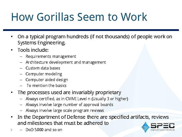 How Gorillas Seem to Work • On a typical program hundreds (if not thousands)