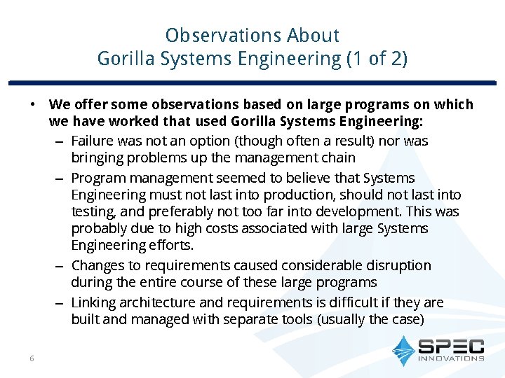Observations About Gorilla Systems Engineering (1 of 2) • We offer some observations based
