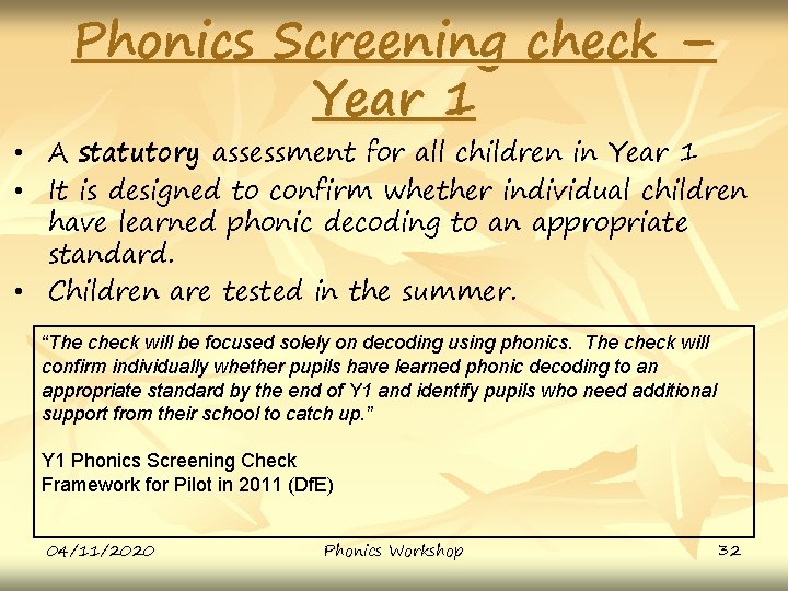 Phonics Screening check – Year 1 • A statutory assessment for all children in