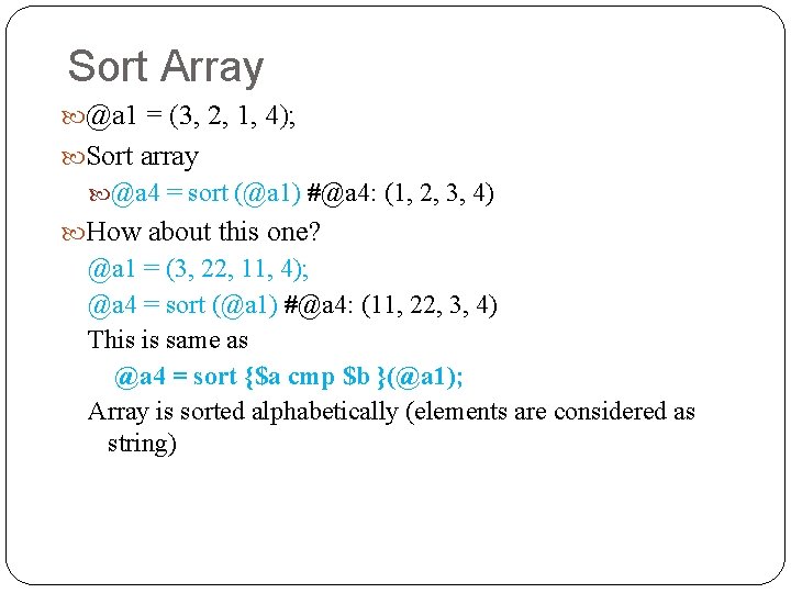 Sort Array @a 1 = (3, 2, 1, 4); Sort array @a 4 =